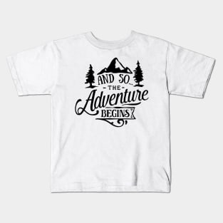 And So The Adventure Begins Kids T-Shirt